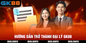 Hướng Dẫn Trở Thành Đại Lý GK88