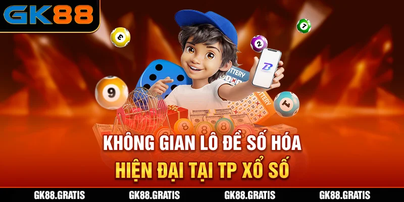 Không gian lô đề số hóa, hiện đại tại TP Xổ Số