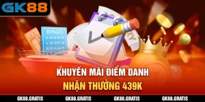 Khuyến Mãi Điểm Danh Nhận Thưởng 439K