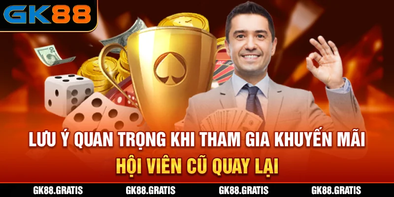 Lưu ý quan trọng khi tham gia khuyến mãi hội viên cũ quay lại