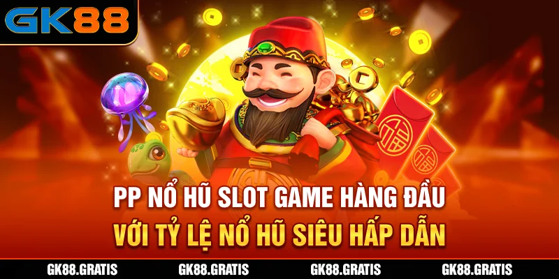 Sảnh PP Nổ Hũ - GK88