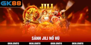 Sảnh JILI Nổ Hũ