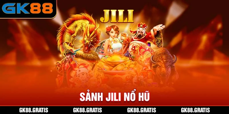 Sảnh JILI Nổ Hũ