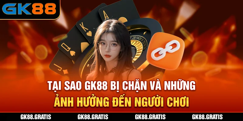 Tại sao nhà cái bị chặn và những ảnh hưởng đến người chơi