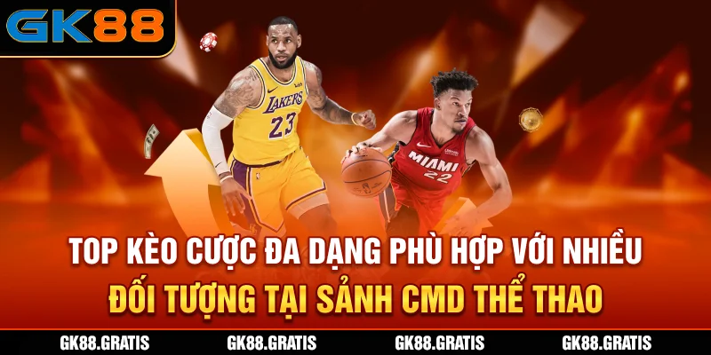 Top kèo cược đa dạng phù hợp với nhiều đối tượng tại sảnh CMD thể thao