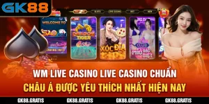 Sảnh WM Live Casino - GK88