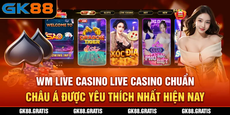 Sảnh WM Live Casino - GK88